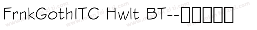 FrnkGothITC Hwlt BT-字体转换